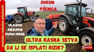 DA LI SE ISPLATI RIZIK SA ULTRA KASNOM SETVOM DURUM PŠENICE? ; ULTRA LATE SOWING OF WHEAT !