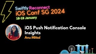 iOS Push Notification Console Insights - iOS Conf SG 2024