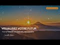 méditation guidée pour visualiser son futur idéal ✨