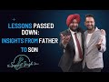 Lessons Passed Down: Insights from Father to Son | Mr. Jagdeep Singh