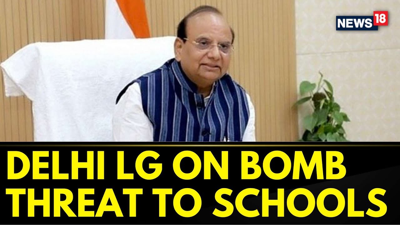 Delhi School Threats | Delhi LG VK Saxena Tweets On Bomb Threats To ...