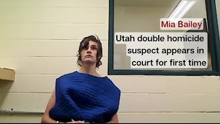 Mia Bailey case: Utah double homicide suspect appears in court for first time