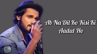 Yesser Desai New song Status|HeartTouching status/Ab na Dil Ko kisi ki Aadat ho song Status
