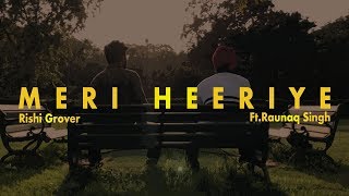 Meri Heeriye (Official Video) - Rishi Grover ft. Raunaq Singh - New Punjabi Songs | Farrago Music