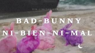 Bad Bunny - Ni bien Ni mal (Letra) (Lyric)