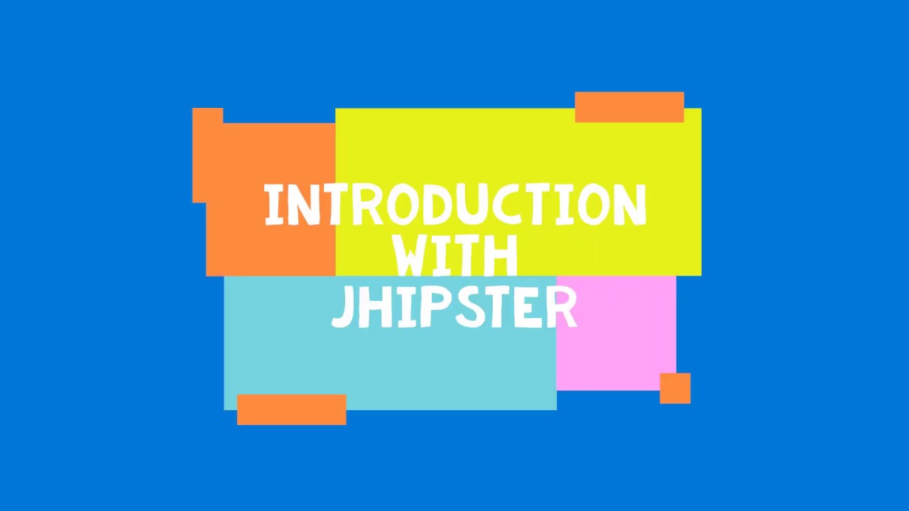 Introduction With Jhipster Youtube