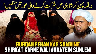 Burqah Pehan Kar Shadi Me Shirkat Karne Wali Auratein Sunlen! | Ask Mufti Tariq Masood