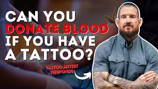 Can you donate blood if you have a tattoo?