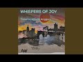 Whispers of Joy