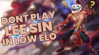 This Is Why Lee Sin Is Not Good In Low Elo!!