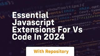 Essential javascript extensions for vs code in 2024