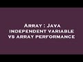 Array : Java independent variable vs array performance