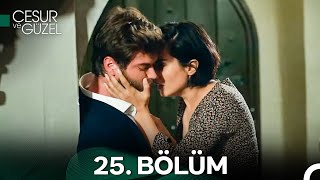 Cesur ve Güzel 25. Bölüm