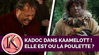 KADOC dans Kaamelott, ELLE est où la POULETTE ?