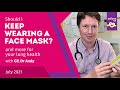 Should I keep wearing a facemask if I have asthma or a lung condition? Q&A with Dr Andy - July 2021