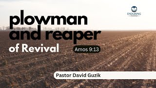 Plowman and Reaper of Revival | Amos 9:13