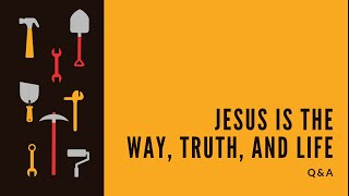 Digital Kids Lesson - Jesus is the Way, Truth, and Life (Q&A)