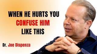 WHEN A MAN HURTS YOU, CONFUSE HIM LIKE THIS || JOE DISPENZA MOTIVATIONAL SPEECH ||