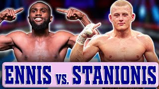 Unification Showdown! - Jaron Ennis vs. Eimantas Stanionis