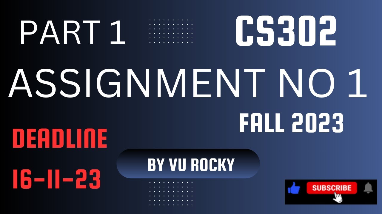 CS302 ASSIGNMENT NO 1 SOLUTION || CS302 Assignment 1 Solution By Vu ...