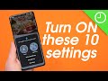 10 Android settings you need to turn ON right now!