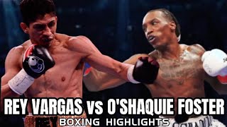 REY VARGAS VS O'SHAQUIE FOSTER HIGHLIGHTS