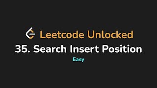 35. Search Insert Position | Leetcode Unlocked - Python