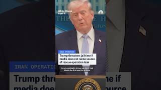 Trump threatens jail time if media does not name source of rescue operation leak