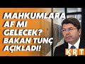 Sekizinci Yargı Paketi'yle birlikte mahkumlara af mı gelecek? Bakan Tunç açıkladı