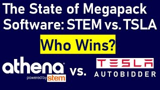 STEM's Athena vs. Tesla's Autobidder: Which Is The Winning Battery Storage (Megapack) Software?