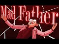 Mad Father - Balancing Silly and Serious