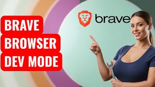 How to Activate Developer Mode in Brave Browser For Beginners