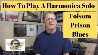 How To Play A Harmonica Solo On Folsom Prison Blues