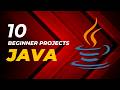 10 Java Projects that Beginners Should Do!