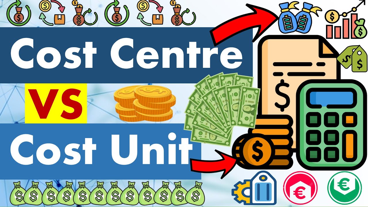 Differences Between Cost Centre And Cost Unit. - YouTube