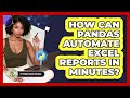 How Can Pandas Automate Excel Reports In Minutes? - Python Code School