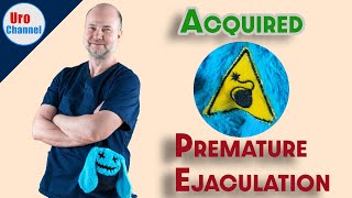 Acquired premature ejaculation - diagnosis and treatment | UroChannel