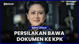 KPK PERSILAKAN CONNIE BAWA DOKUMEN BUKTI SKANDAL PEJABAT