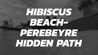 Hibiscus to Perebeyre beach - hidden path