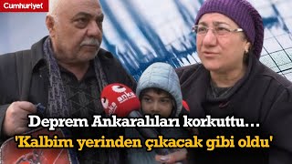 Deprem Ankaralıları korkuttu… 'Kalbim yerinden çıkacak gibi oldu'