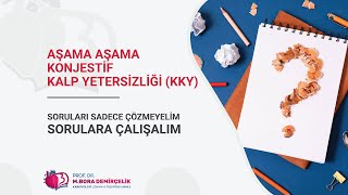 Aşama Aşama Kalp Yetersizliği : Soruları sadece çözmeyelim sorulara çalışalım