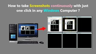 How to take Screenshots continuously with just one click in any Windows Computer ?