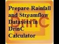 Prepare Rainfall and Streamflow Datasets for Calculating RDI, SDI and SPI using DrinC Calculator