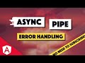 The easy way to handle ASYNC PIPE errors reactively