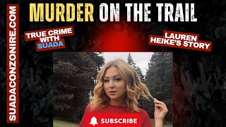 Murder on the Trail: The Lauren Heike Story | True Crime Documentary