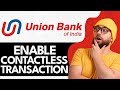 How To Enable Contactless Transaction In Union Bank (2024)