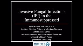 Invasive Fungal Infections in the Immunosuppressed  -- Aliyah Baluch, MD