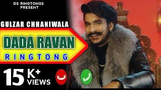 Dada Ravan Ringtone | Gulzaar Chhaniwala Song Ringtone | New HARYANVI SONG RINGTONE 2023