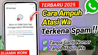 Cara Mengatasi Akun ini tidak bisa lagi Menggunakan WhatsApp karena spam Terbaru 2025 100% Work