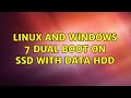 Linux and Windows 7 dual boot on SSD with data HDD (3 Solutions!!)